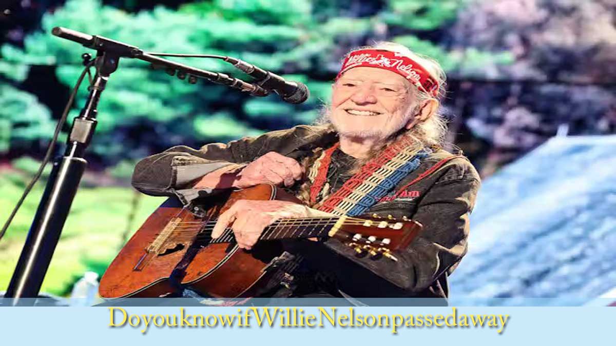 Willie Nelson pass away