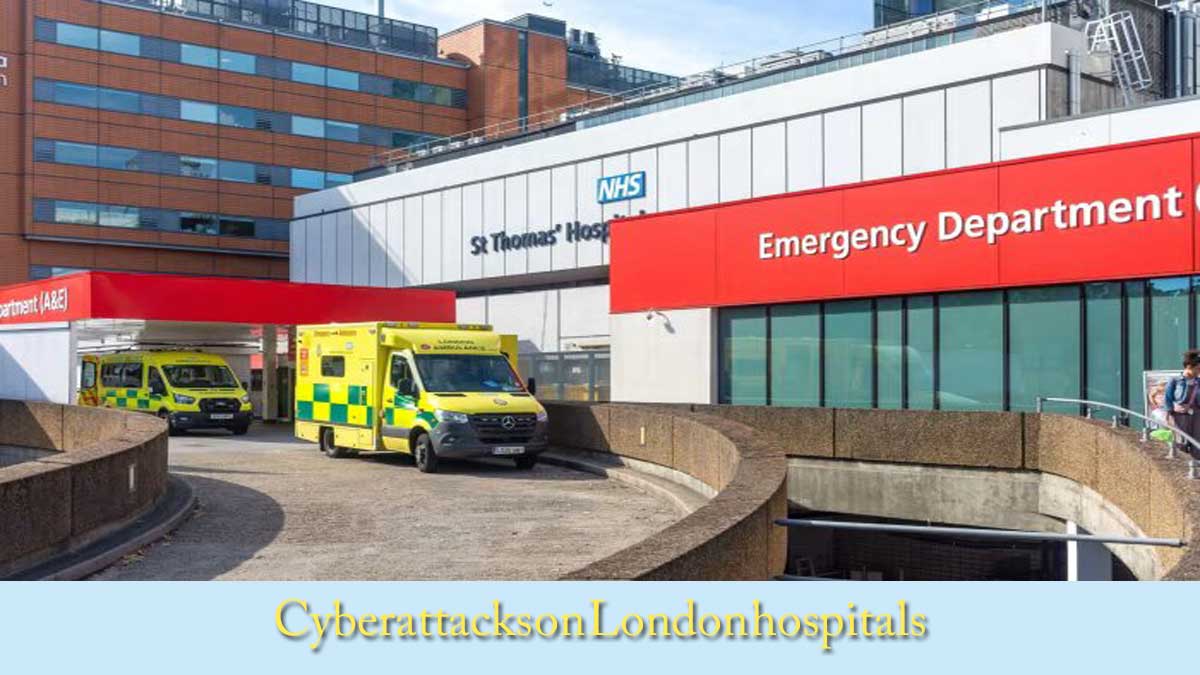 Cyberattacks on London hospitals