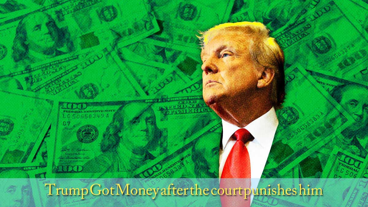 Trump got money 