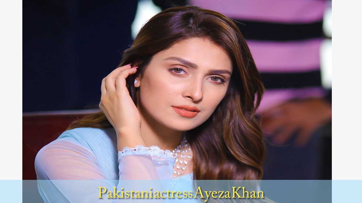 Pakistani actress Ayeza Khan