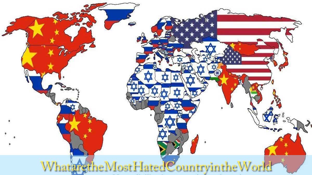 Most Hated Country in the World