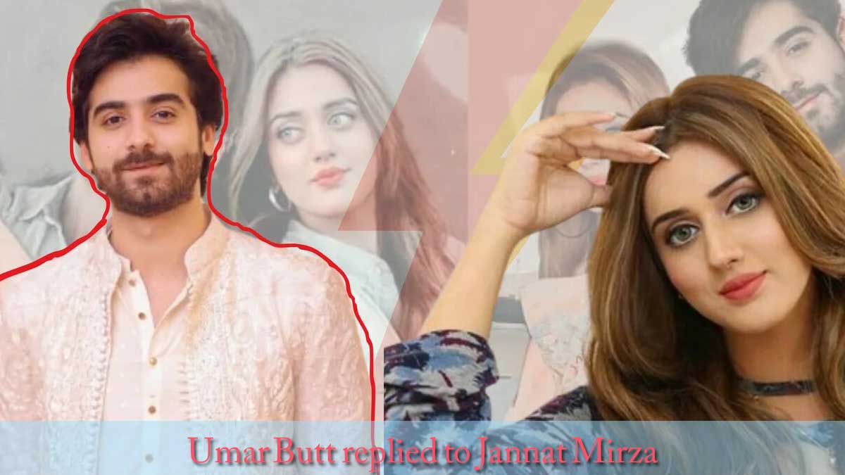 Umar Butt replied to Jannat Mirza